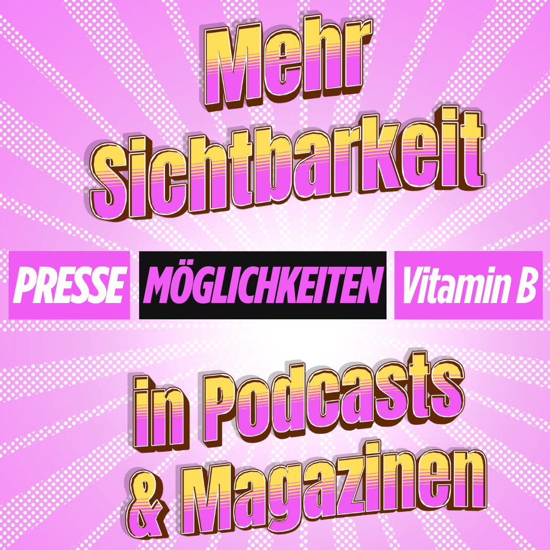 Mehr Sichtbarkeit in Podcasts und Magazinen